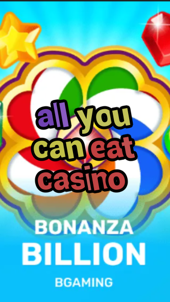 all you can eat casino-trdjkmsxjksdss.com